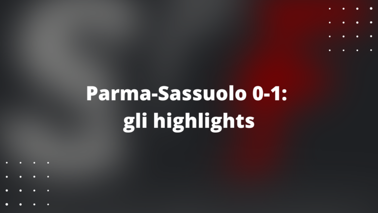 Parma-Sassuolo 0-1: gli highlights