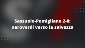 Sassuolo-Pomigliano