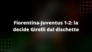 Fiorentina-Juventus