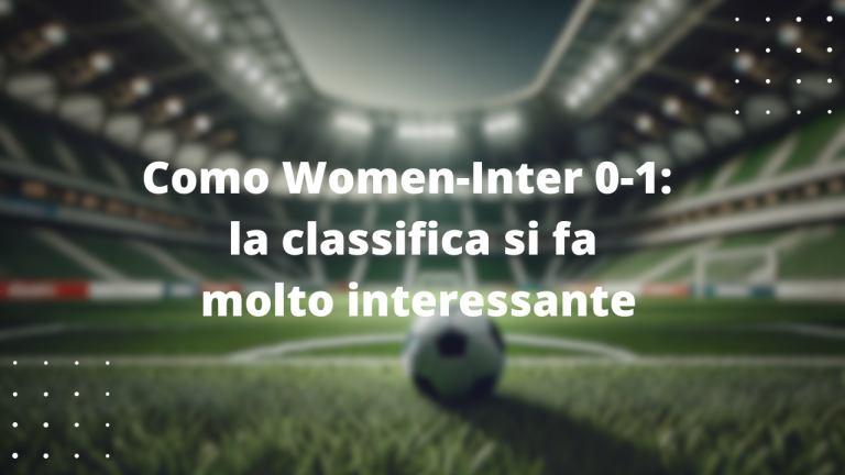 Como Women-Inter 0-1: la classifica si fa molto interessante