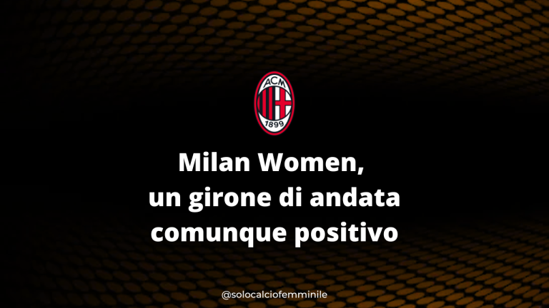 Milan Women, un girone di andata comunque positivo