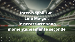 Inter-Napoli 1-0: Lina Ma-gol, le nerazzurre sono momentaneamente seconde