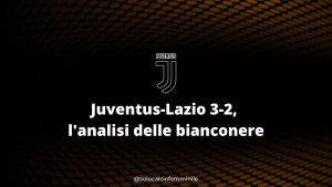 Juventus-Lazio 3-2, l'analisi delle bianconere