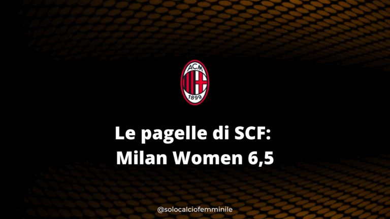 Le pagelle di SCF: Milan Women 6,5