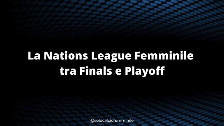 La Nations League Femminile tra Finals e Playoff