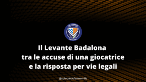 Il Levante Badalona tra le accuse di una giocatrice e la risposta per vie legali