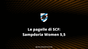 Le pagelle di SCF: Sampdoria Women 5,5