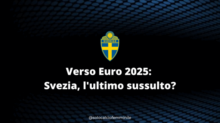 Verso Euro 2025: Svezia, l'ultimo sussulto?