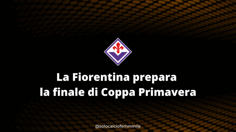 La Fiorentina prepara la finale di Coppa Primavera