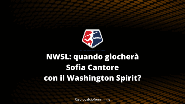 NWSL: quando giocherà Sofia Cantore con il Washington Spirit?
