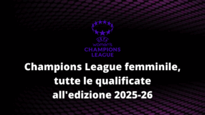 Champions League femminile, tutte le qualificate all'edizione 2025-26