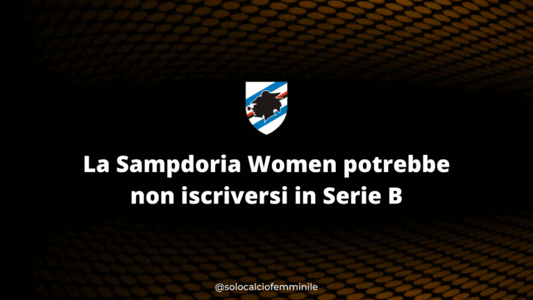 La Sampdoria Women potrebbe non iscriversi in Serie B