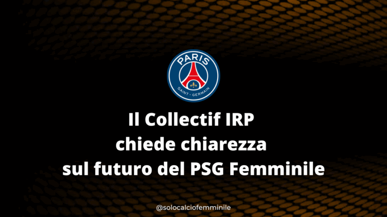Il Collectif IRP chiede chiarezza sul futuro del PSG Femminile