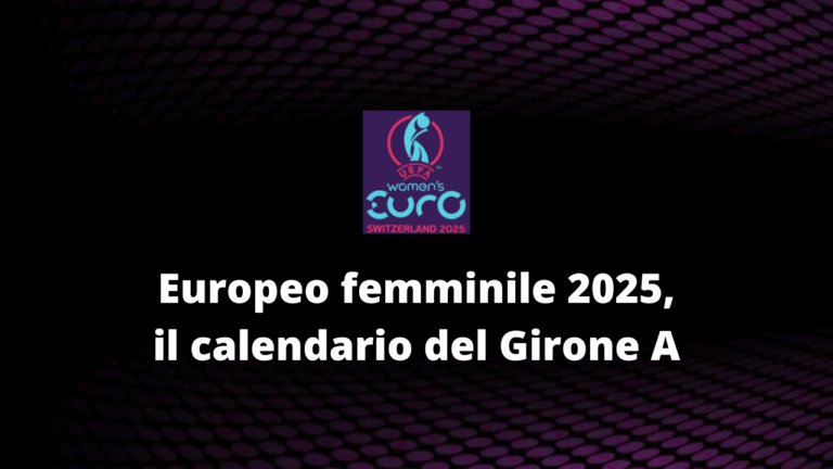 Europeo femminile 2025, il calendario del Girone A