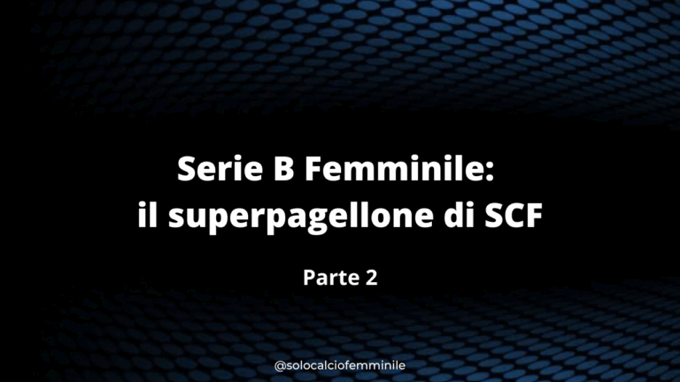 Serie B Femminile: il superpagellone di SCF (parte 2)