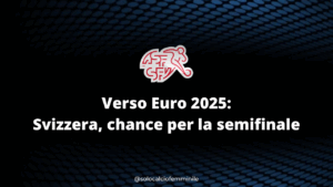Verso Euro 2025: Svizzera, chance per la semifinale
