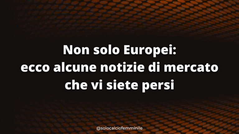 Non solo Europei: ecco alcune notizie di mercato che vi siete persi