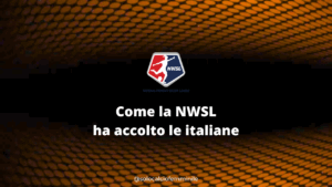 Come la NWSL ha accolto le italiane