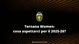Ternana Women: cosa aspettarci per il 2025-26?