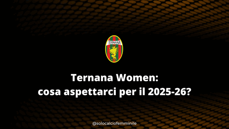 Ternana Women: cosa aspettarci per il 2025-26?