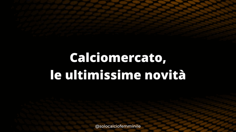 Calciomercato, le ultimissime novità