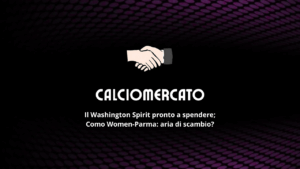 Calciomercato femminile: possibile scambio Como Women-Parma