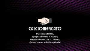 Calciomercato: Diaz saluta l'Inter, Spugna al Napoli, rumor sulla Sampdoria