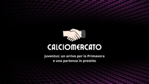 Calciomercato: nuove notizie in casa Juve
