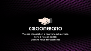 Calciomercato, notizie dalla B, dalla Serie C e dall'Eccellenza