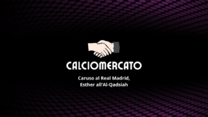 Calciomercato: Arianna Caruso al Real, Esther all'Al-Qadsiah; Cambiaghi torna all'Inter?
