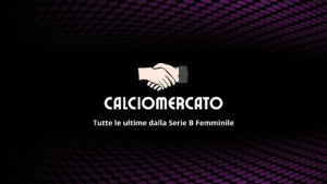 Calciomercato Serie B Femminile: le ultime da Bologna, Res e Catania